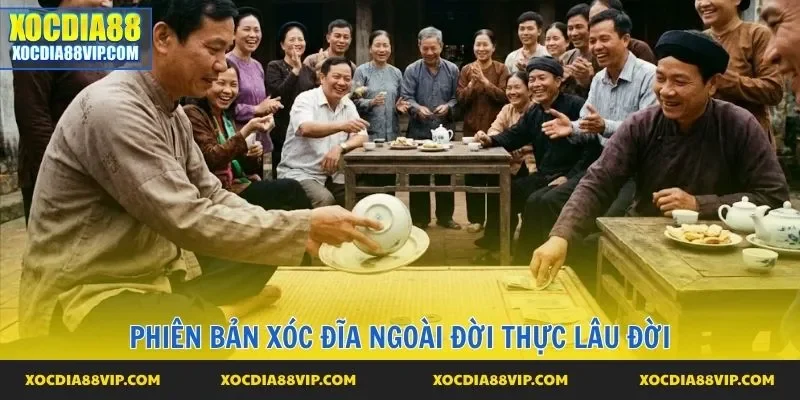 Phiên bản xóc đĩa ngoài đời thực lâu đời