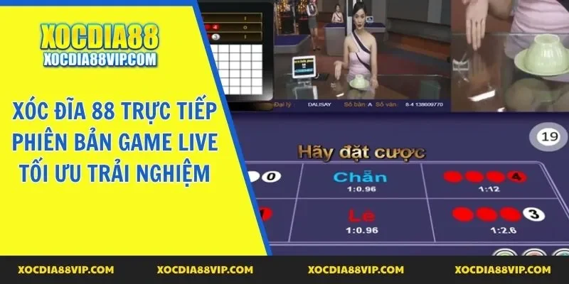 xóc đĩa 88 trực tiếp