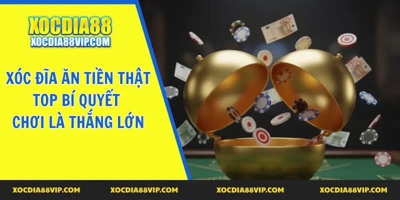 xóc đĩa ăn tiền thật