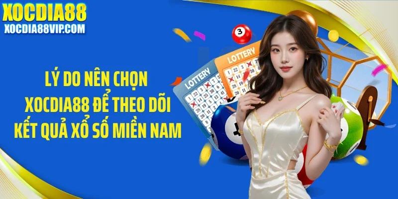 ly do nen chon xocdia88 de theo doi ket qua xo so mien nam Lý do nên chọn Xocdia88 để theo dõi kết quả xổ số miền Nam