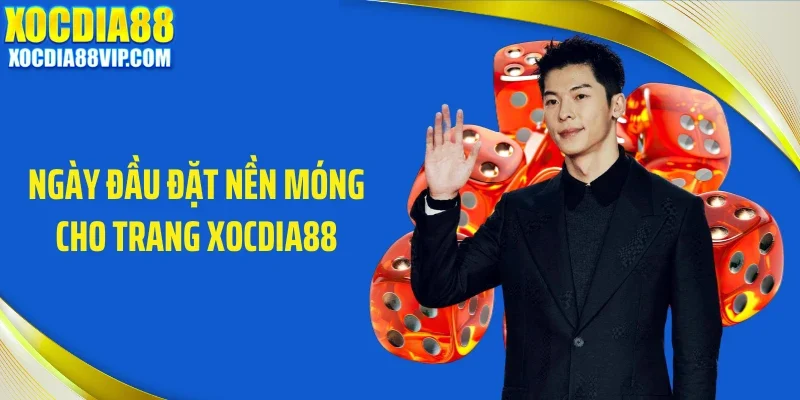 Ngày đầu đặt nền móng cho trang Xocdia88